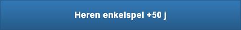 Heren enkelspel +50 j